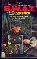 Swat No. 1 - Crossfire - Dennis Lynds