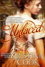 Unlaced (Undone by Love Book 1) - Kristina Cook