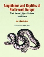 Amphibians & Reptiles of North-West Europe: Their Natural History, Ecology and Conservation - Ian F. Spellerberg