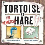 Tortoise Vs Hare - The Rematch!. Written by Preston Rutt - Preston Rutt, Ben Redlich