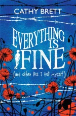 Everything Is Fine (and Other Lies I Tell Myself) - Cathy Brett