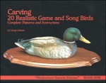 Carving 20 Realistic Game and Songbirds: Book One - George Lehman, David Hunt