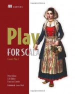 Play for Scala - Peter Hilton, Erik Bakker, Francisco Canedo