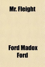 Mr. Fleight - Ford Madox Ford