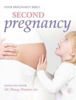 Second Pregnancy: Your Pregnancy Bible - Penny Preston