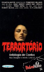 Terrortório - Edgar Allan Poe, James Mac Creach, J.F. Tavares, Franz Kafka, Robert Bloch, Rui Zink, Luísa Costa Gomes, Jaime Rocha, H.P. Lovecraft, Diogo Falcão, Tennessee Williams, João De Melo, Isaac Asimov