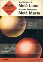 Metà Luna Metà Marte - Judith Merril, Richard Matheson, Fredric Brown, C.S. Lewis, Alberto Grossi, Hilja Brinis, Cesare Scaglia