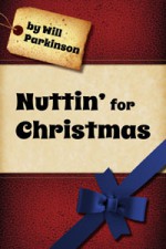 Nuttin' for Christmas - Will Parkinson