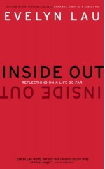 Inside Out: Reflections on a life so far - Evelyn Lau