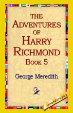 The Adventures of Harry Richmond, Book 5 - George Meredith