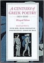 A Century of Greek Poetry: 1900-2000 - Peter A. Bien, Peter Constantine