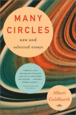Many Circles: New and Selected Essays - Albert Goldbarth