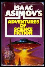 Isaac Asimov's Adventures of Science Fiction - George H. Scithers, Randall Garrett, Vicki Ann Heydron, Keith Minnion, Grendel Briarton, Ray Russell, Jack C. Haldeman II, Roger Zelazny, Poul Anderson, Alan Dean Foster, David Gerrold, Frederick Longbeard, Barry B. Longyear, Isaac Asimov