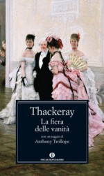 La fiera delle vanità: Romanzo senza eroe (Oscar classici) (Italian Edition) - William M. Thackeray, Maura Ricci Miglietta