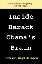 Inside Barack Obama's Brain - Ralph Johnson