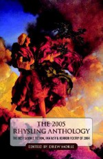 The 2005 Rhysling Anthology: The Best Science Fiction, Fantasy, and Horror Poetry of 2004 - Drew Morse, Bruce Boston