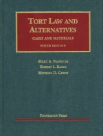 Tort Law And Alternatives: Cases And Materials, Eight Edition - Marc A. Franklin, Michael D. Green