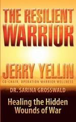 The Resilient Warrior - Jerry Yellin, Sarina Grosswald