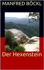 Der Hexenstein (German Edition) - Manfred Böckl