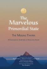 The Marvelous Primordial State: The Mejung Tantra: A Fundamental Scripture of Dzogchen Semde - Elio Guarisco, Adriano Clemente, Jim Valby, Namkhai Norbu