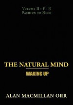 The Natural Mind - Waking Up: Volume II - Alan Macmillan Orr