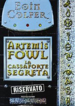 La cassaforte segreta (Artemis Fowl #0.5-1.5) - Tony Fleetwood, Eoin Colfer, Angela Ragusa