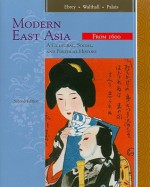 Modern East Asia: A Cultural, Social, and Political History, Vol. 2: From 1600 - Patricia Buckley Ebrey, Anne Walthall, James Palais