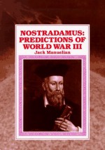 Nostradamus: Predictions of World War III - Jack Manuelian