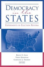 Democracy in the States: Experiments in Election Reform - Bruce E. Cain, Todd Donovan