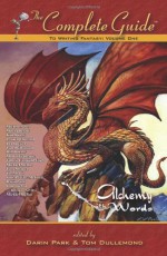 The Complete Guide to Writing Fantasy: Volume One - Tom Dullemond, Darin Park, Kim Bundy, Michele Acker, Valerie Griswold, Julie Peavler-McCord, Rob Durney, John Teehan, Lea Docken, Tee Morris, Michael Mcrae, Tina Morgan, Milena Benini, Marko Fančović, Lauren Cleeland