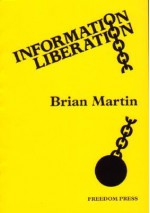 Information Liberation - Brian Martin