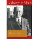 Interventionism: An Economic Analysis - Ludwig von Mises, Bettina Bien Greaves, Francis McManus, Heinrich Bund