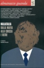 Almanacco Guanda (2010). Malaitalia. Dalla mafia alla cricca e oltre - Ranieri Polese