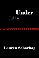 Under Julia - Lauren Scharhag