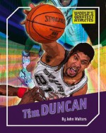 Tim Duncan (The World's Greatest Athletes) - John Walters