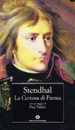 La Certosa di Parma - Stendhal, Franca Zanelli Quarantini, Paul Valéry