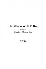 The Works of E. P. Roe, V4 - Edward Payson Roe