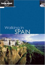 Lonely Planet Walking in Spain - Lonely Planet, Miles Roddis