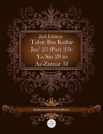 Tafsir Ibn Kathir Juz' 23 (Part 23): YA-Sin 28 to AZ-Zumar 31 2nd Edition - Muhammad Saed Abdul-Rahman