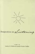 Perspectives on Listening - Andrew D. Wolvin, Carolyn Gwynn Coakley