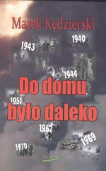 Do domu było daleko - Marek Kędzierski