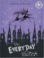 The Everyday Witch - Liz Martinez, Mark Beech