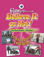 The Remarkable Revealed: Extraordinary Endeavors - Ripley Entertainment, Inc.