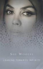 Leaning Towards Infinity - Sue Woolfe