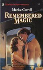 Remembered Magic - Marisa Carroll