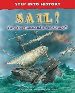 Sail!: Can You Command a Sea Voyage? - Julia Bruce, Peter Dennis