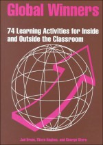 Global Winners: 74 Learning Activities for Inside and Outside the Classroom - Jan Drum, George G. Otero, Steve Hughes