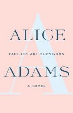 Families and Survivors - Alice Adams