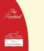 The Firebird - Susan Sarandon