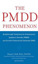 The Pmdd Phenomenon - Diana Dell, Carol Svec